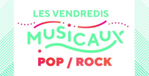 Les Vendredis Musicaux - Pop/Rock - 2/4