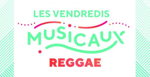 Les Vendredis Musicaux - Reggae - 3/4