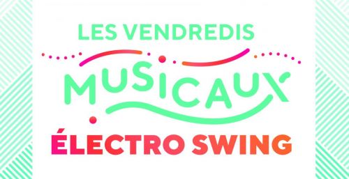 Les Vendredis Musicaux - Electro swing - 4/4
