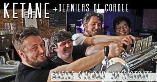 Ketane (sortie d’album) + Les Derniers De Cordée
