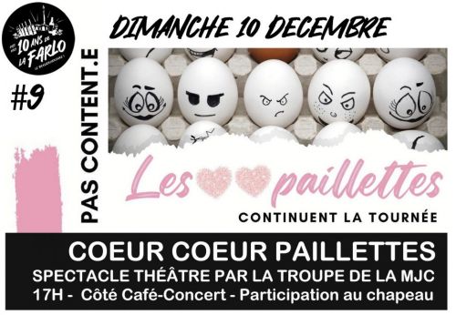 #9 – "Pas content.e" - Théâtre MJC / Cœur Cœur Paillette